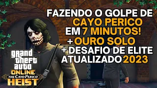 MINHA ROTA FAZENDO O GOLPE DE CAYO PERICO EM 7 MINUTOS + OURO SOLO + DESAFIO DE ELITE - ATUALIZADO!!