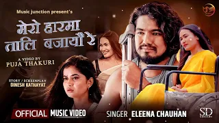 New Nepali Song MERO HAARMA TAALI BAJAYAU RE By Eleena Chauhan | Ft. Dinesh Kathayat, Sirjana Gharti