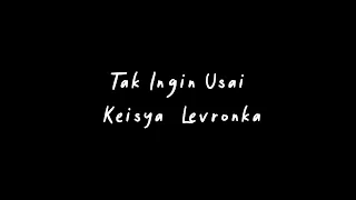 Tak Ingin Usai Keisya Levronka | slowed + reverb + lyrics