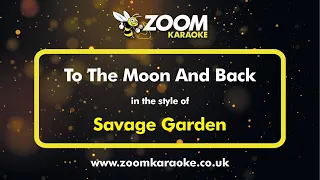 Savage Garden - To The Moon And Back - Karaoke Version from Zoom Karaoke