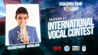 GOLDEN TIME TALENT | 47 Season | Guseynov Arslan | Academic vocals