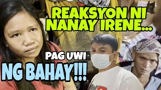 NANAY IRENE #5 | NAGING REACTION PAG-UWI SA KANILANG BAHAY | DADDYFRANKIE