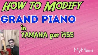 How to modify Grand piano in | Yamaha PSR i455|