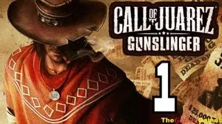 Прохождение Call of Juarez: Gunslinger [HD] - Часть 1 (Это не Билли...)