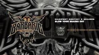 Manifest Destiny & Eraized - Blow Your Brains Out