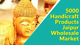 Wooden Handicraft Wholesale Market Jaipur, 5000 Products , Home Decor, Paintings, Gemstones, Marble