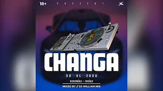 🔥CHANGA DE LOS 90s Al 2000s MIX · @DjWilliamMix✔