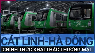 Đường sắt Cát Linh – Hà Đông chính thức khai thác thương mại | VTC Tin mới