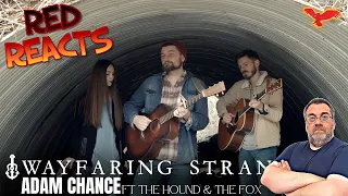 Red Reacts To Adam Chance ft The Hound + The Fox | Wayfaring Stranger