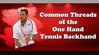 Common Threads Of The One Hand Tennis Backhand