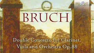 Bruch: Double Concerto for Clarinet, Viola and Orchestra, Op. 88