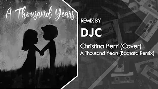 Christina Perri - A Thousand Years (Bachata Remix DJC)💿