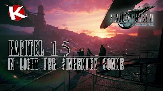 Final Fantasy VII Remake Kapitel 15 Im Licht der sinkenden Sonne | Lets Play | deutsch | Knorfnitz