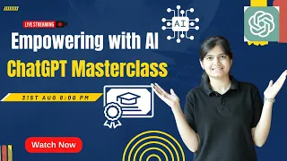Empowering with AI: ChatGPT Masterclass🚀
