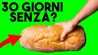 Cosa Succede al tuo Corpo se Togli il Pane 30 Giorni?