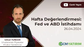 Hafta Değerlendirmesi: Fed ve ABD İstihdamı - 26 Nisan 2024