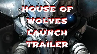 house of wolves launch trailer