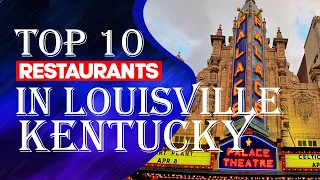 Top Ten Restaurants In Louisville, Kentucky, 2023