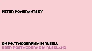 Peter Pomerantsev on Postmodernism in Russia