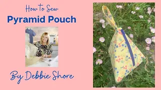How to Sew a pyramid pouch by Debbie Shore