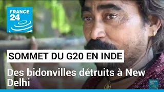 Sommet du G20 en Inde : des bidonvilles détruits et des centaines de familles à la rue