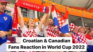 Croatian & Canadian Fans Reactions on their game World Cup Qatar 2022