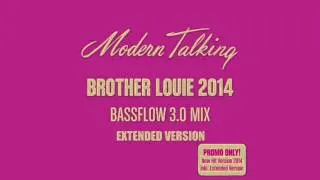 Modern Talking. Brother Louie 2014 Bassflow 3.0 Extended Mix