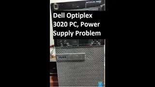 Dell Optiplex 3020 PC, Power Supply Problem