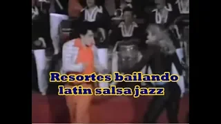 RESORTES BAILANDO LATIN SALSA JAZZ