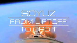 Soyuz Launch - Internal & External Cameras - From Liftoff to Orbit