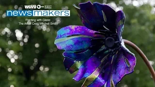 Newsmakers - Painting with Glass: The Art of Craig Mitchell Smith