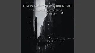 Gta Iv Rainy New York Night (Slowed/Reverb)