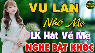 Vu Lan Nhớ Mẹ ❖ LK Nhạc Vu Lan Hay Nhất 2024 Khóc Hết Nước Mắt Đốn Tim Triệu Người Nghe Gây Nghiện