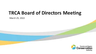 TRCA Board of Directors Meeting – March 25, 2022