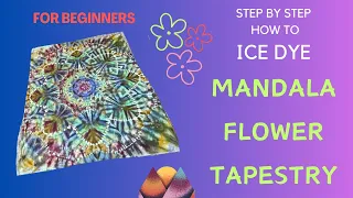How To Ice Dye Tie dye a Mandala Flower Tapestry for Beginners