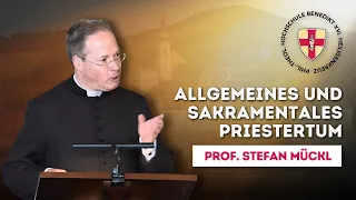 Das allgemeine und das sakramentale Priestertum | Stefan Mückl | Tagung Priestertum