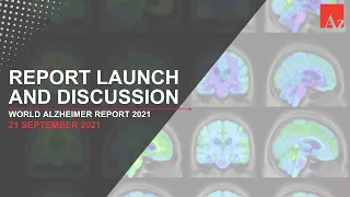 World Alzheimer Report 2021: Report launch and discussion