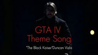 "The Black Kaiser"Duncan Vizla - Polar Edit | GTA IV Theme Song