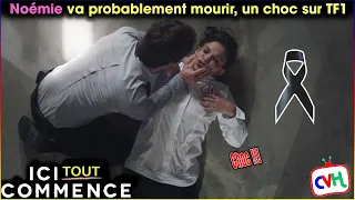 Ici tout commence (spoiler) : Noémie va probablement mourir, un choc sur TF1