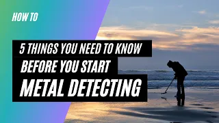 5 things you need to know before you start Metal Detecting #metaldetector