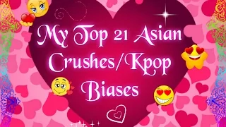 My Top 21 Asian Crushes/Kpop Biases! (Not in order, except for last 3)