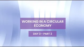 OBEC Training Course - Working in a Circular Economy – 17 of March, 2022 - Part 2