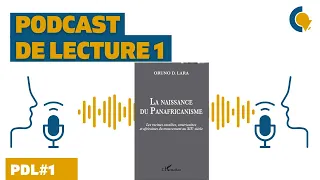 PodCast Lecture #1 - La naissance du Panafricanisme - Pr. Oruno D. LARA (Video Livre)