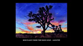 Bob Dylan's Theme Time Radio Hour ~ Laughter / Heart / Shoes