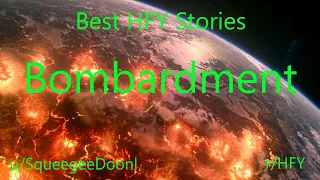 Best HFY Reddit Stories: Bombardment (r/HFY)