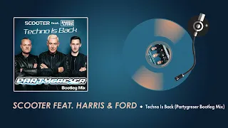 Scooter feat  Harris & Ford - Techno Is Back (Partygreser Bootleg Mix)