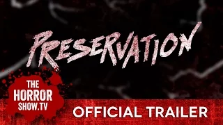 PRESERVATION (TheHorrorShow.TV Trailer)