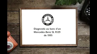 @CMBF_Normandie  - Diagnostic au banc d'un Mercedes-Benz SL R129 de 1995
