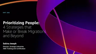 AWS re:Invent 2022 - Prioritize people: 4 strategies that make or break migrations & beyond (ENT206)