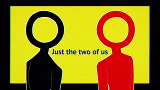 「Just the two of us」-  Alan Becker AvA